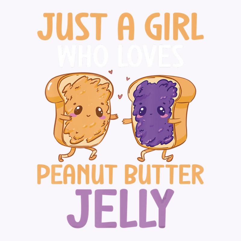 Peanut Butter And Jelly Girl Who Loves Peanut Butt Tank Top | Artistshot