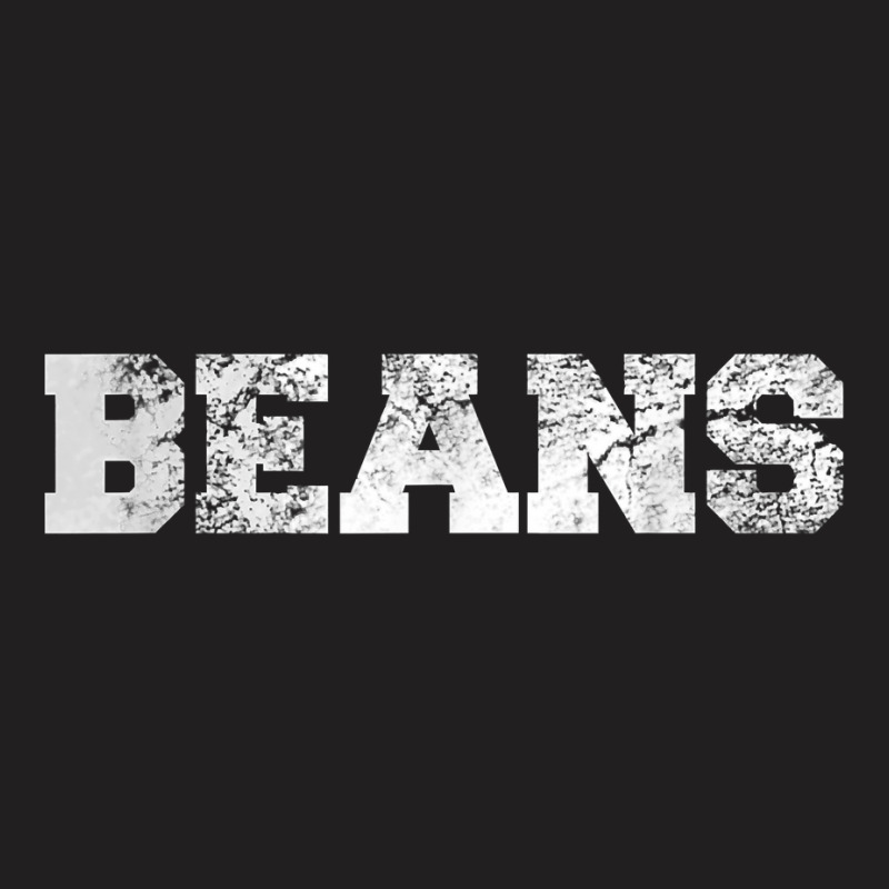 Shirt That Says Beans T Shirt T-shirt | Artistshot