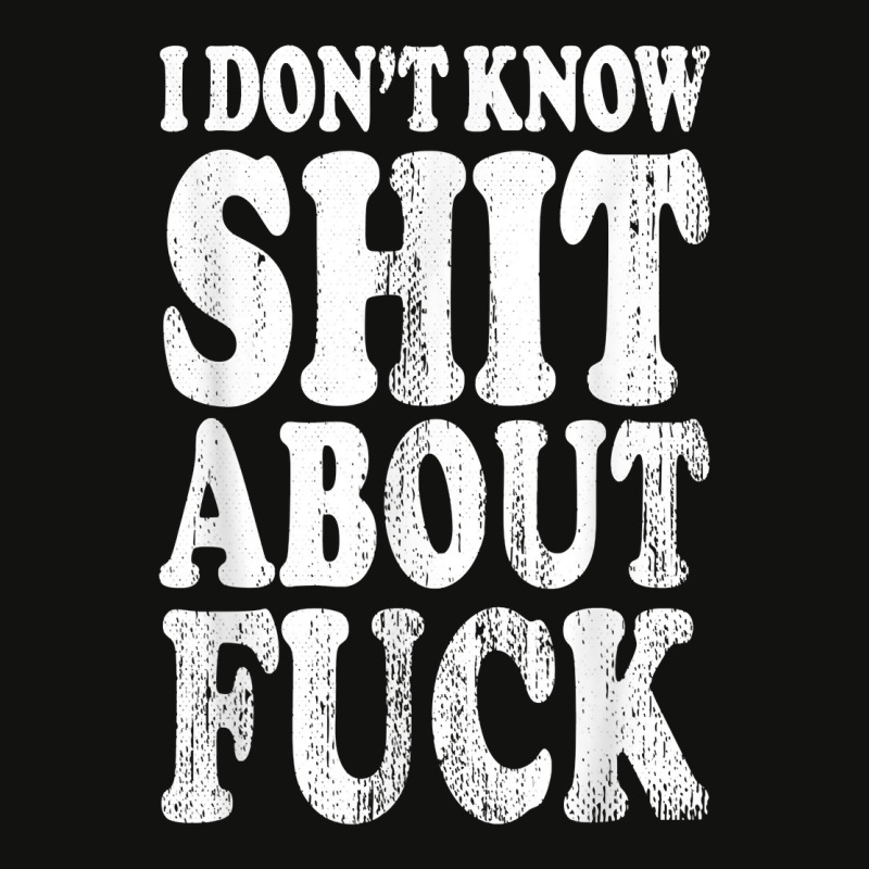 I Don't Know Shit About Fuck, Profanity Humor Desi Scorecard Crop Tee by genousuv | Artistshot