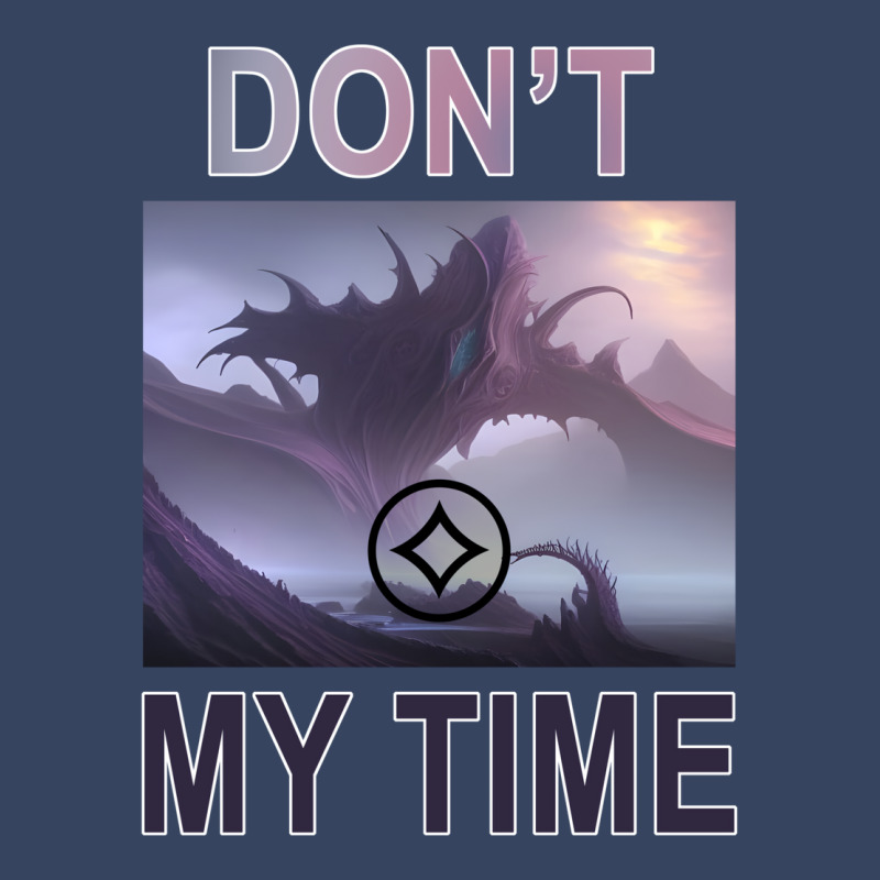 Don't Waste My Time Eldrazi Titan Magic Card Desig Exclusive T-shirt | Artistshot