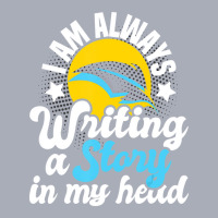 I Am Always Writing A Story In My Head Author Nove Tank Dress | Artistshot