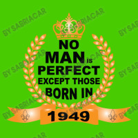 No Man Is Perfect Except Those Born In 1949 Graphic Youth T-shirt | Artistshot