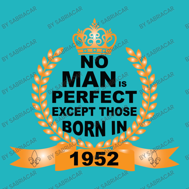 No Man Is Perfect Except Those Born In 1952 Graphic Youth T-shirt | Artistshot