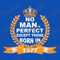 No Man Is Perfect Except Those Born In 1977 Graphic Youth T-shirt | Artistshot