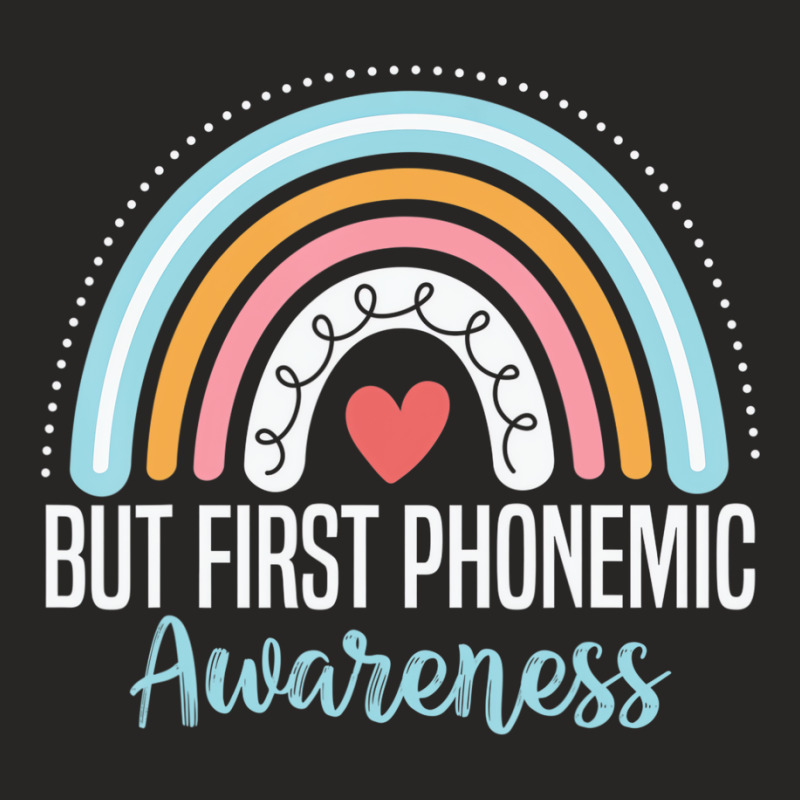 But First Phonemic Awareness Science Of Reading Te Ladies Fitted T-Shirt by ravand | Artistshot