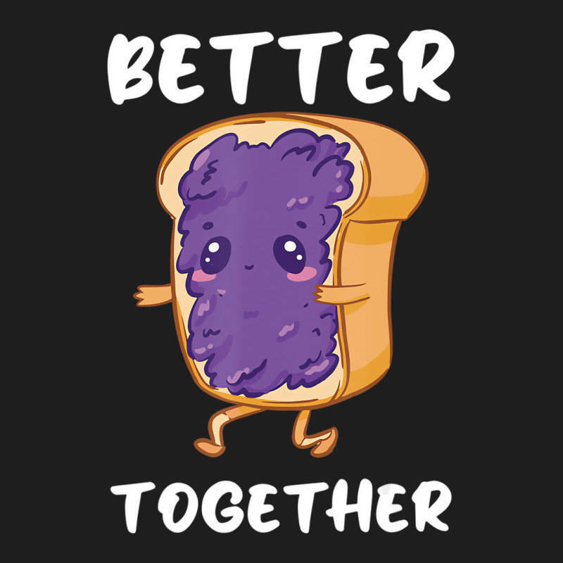 Peanut Butter Jelly Funny Food Lover Better Togeth Classic T-shirt | Artistshot