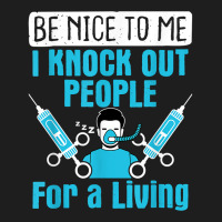 Nurse Anesthetist I Knock Out People Crna Anesthes Classic T-shirt | Artistshot