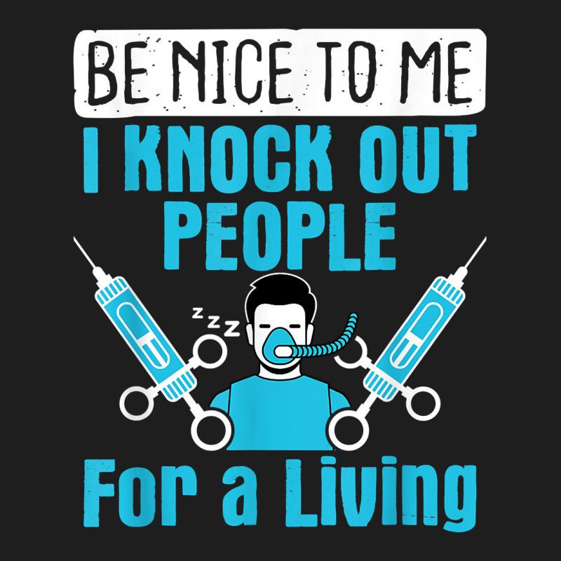 Nurse Anesthetist I Knock Out People Crna Anesthes Classic T-shirt | Artistshot