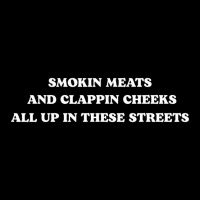 Smoking Meats And Clapping Cheeks All Up In This S Pocket T-shirt | Artistshot