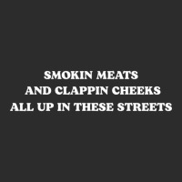 Smoking Meats And Clapping Cheeks All Up In This S Exclusive T-shirt | Artistshot