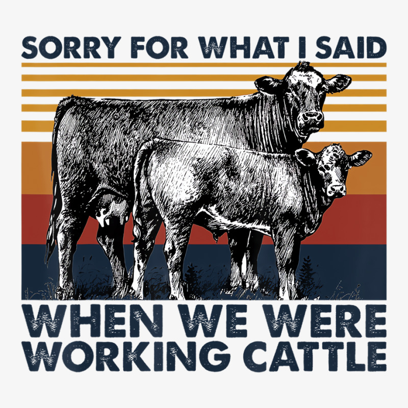 Sorry For What I Said When We Were Working Cattle Ladies Fitted T-Shirt by galloywa | Artistshot