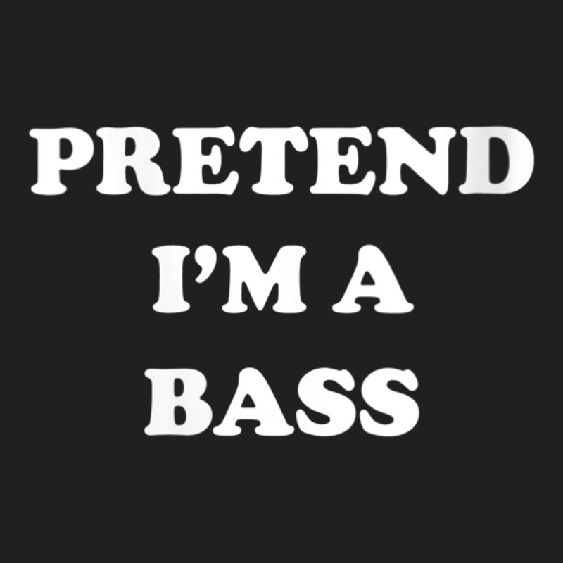 Womens Pretend I'm A Bass Funny Lazy Costume Hallo T-shirt | Artistshot