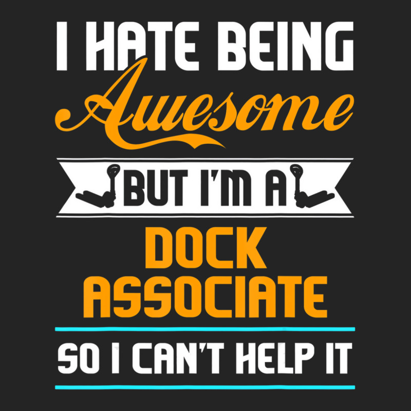 Being Awesome Dock Associate Can't Help It T Shirt 3/4 Sleeve Shirt | Artistshot