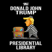 Prison Trump Presidential Library Funny Anti Trump Graphic T-shirt | Artistshot