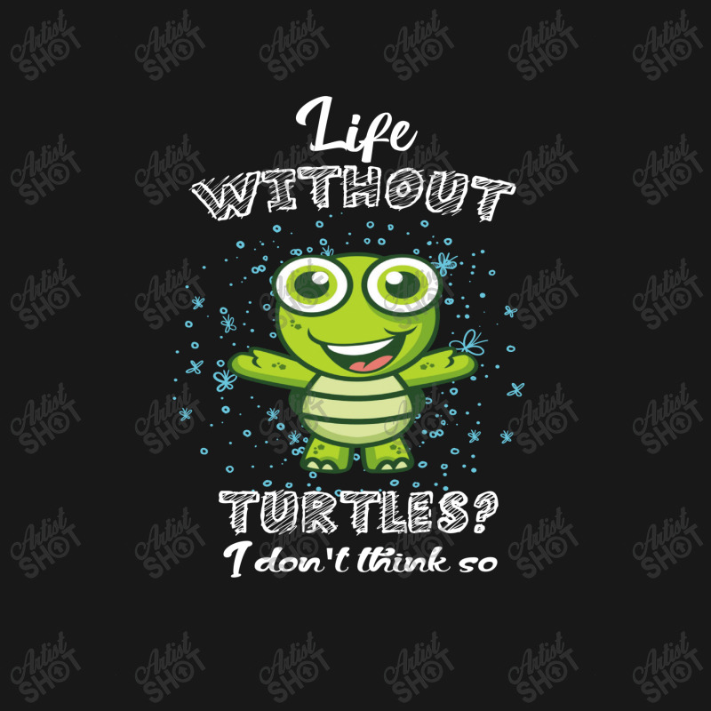 Life  Without Turtles I Don't Think Flannel Shirt | Artistshot