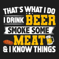 Funny I Drink Beer Smoke Some Meat And I Know Thin Classic T-shirt | Artistshot