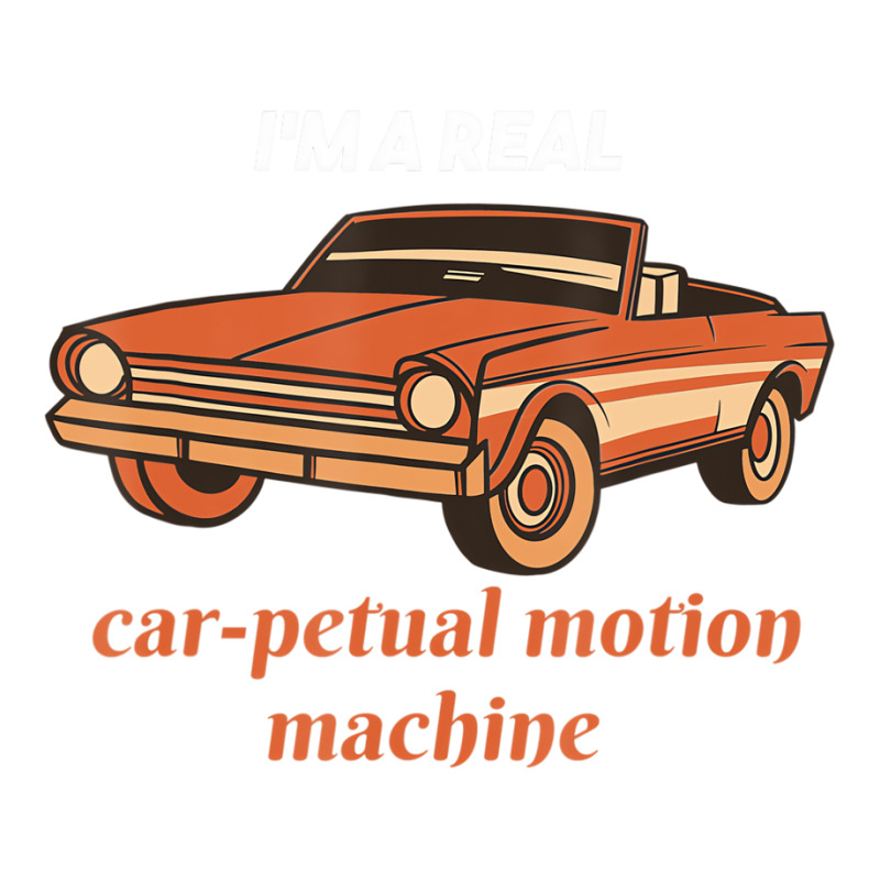 I'm A Real Car Petual Motion Machine Retro Car Lov Men's T-shirt Pajama Set | Artistshot