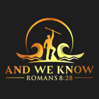 Womens And We Know Romans 828, Bible Verse Christi Classic T-shirt | Artistshot