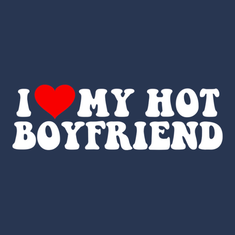 I Love My Hot Boyfriend T Shirt Men Denim Jacket | Artistshot