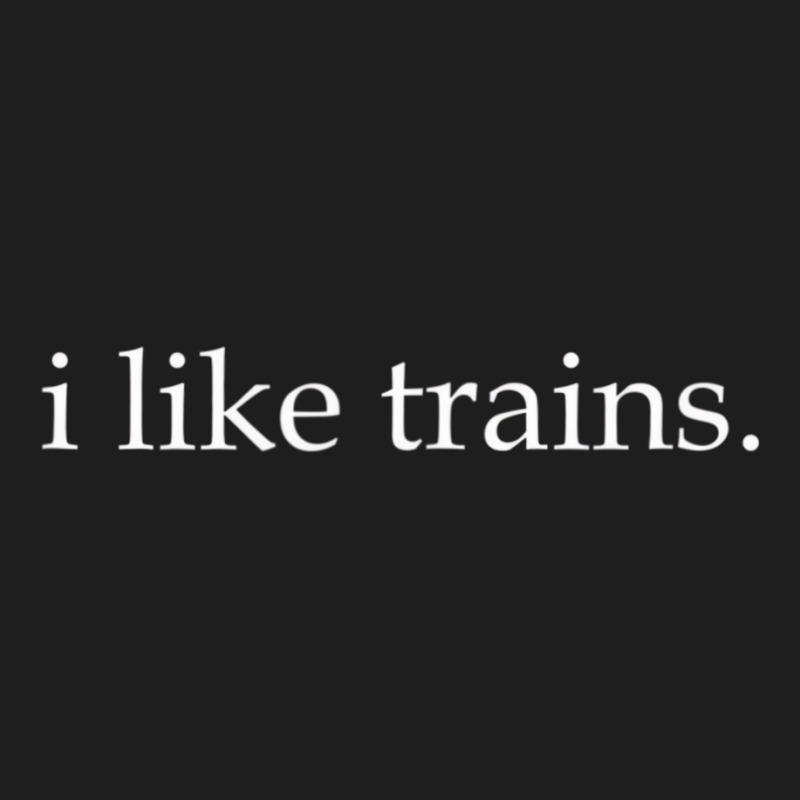 I Like Trains   Ho O G N Gauge Train Track T Shirt Classic T-shirt by mheny | Artistshot