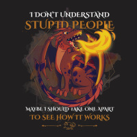 Funny I Dont Understand Stupid People Sarcastic Dr T-shirt | Artistshot