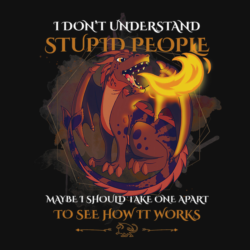 Funny I Dont Understand Stupid People Sarcastic Dr Graphic T-shirt by kerrmanthez | Artistshot