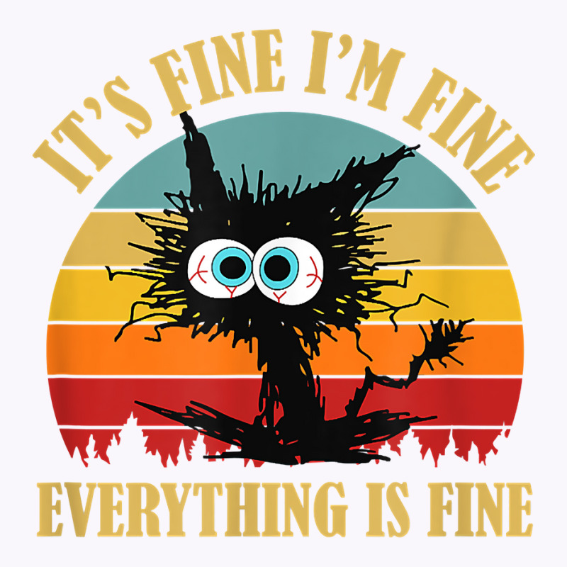 It's Fine I'm Fine Everything Is Fine Funny Sarcas Tank Top | Artistshot