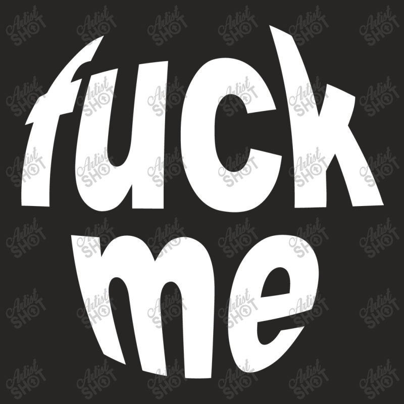 Fuck Me Ladies Fitted T-Shirt by degetwo | Artistshot