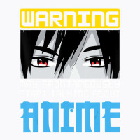 Warning May Spontaneously Start Talking About Anim T-shirt | Artistshot