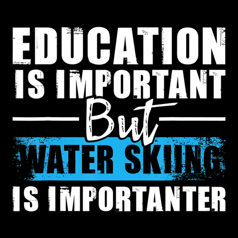 Water Skiing Is Importanter   Education Water Ski Youth Jogger by calguaa | Artistshot