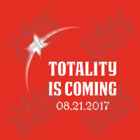 Totality Is Coming, August 21, 2017 Graphic T-shirt | Artistshot