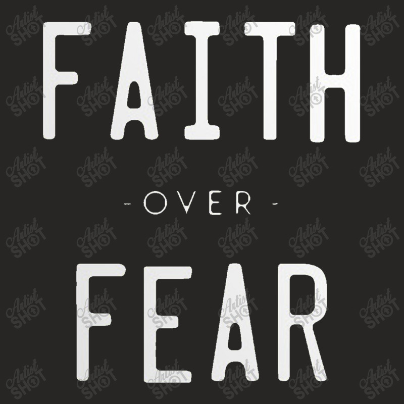 Faith Over Fear Ladies Fitted T-Shirt by adarandella | Artistshot