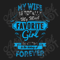 Totally My Most Favorite Girl Classic T-shirt | Artistshot