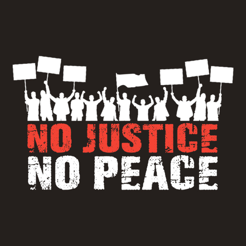 No Justice No Peace Tank Top by totriadobij | Artistshot