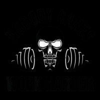 Nobody Cares Work Harder 13 Pocket T-shirt | Artistshot