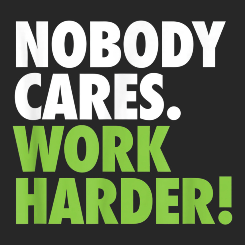 Nobody Cares Work Harder 7 Men's T-shirt Pajama Set by totriadobij | Artistshot