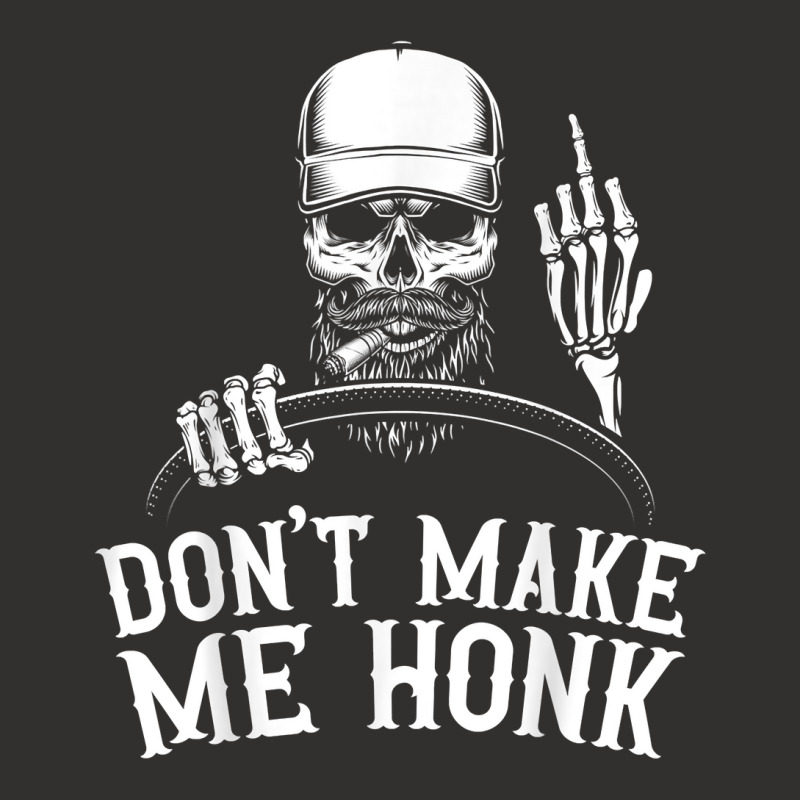 Don't Make Me Honk Truck Driver T Shirt Champion Hoodie | Artistshot