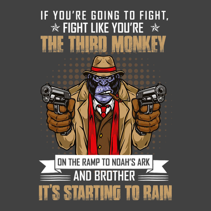 Vintage If Youre Going To Fight Fight Like Monkey Vintage T-Shirt by kerrmanthez | Artistshot