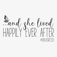 Womens She Lived Hapilly Ever After Finally Divorc Ladies Fitted T-shirt | Artistshot