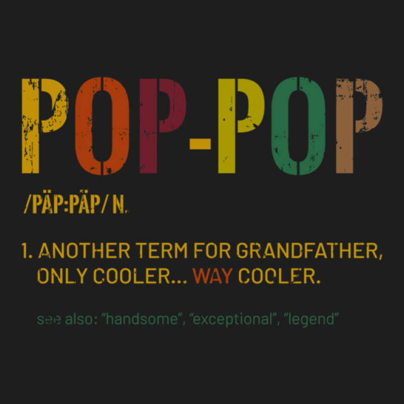 Grandpa Pop Pop Funny Definition Cool Retro Gift F Classic T-shirt by BELKISTAMAYO | Artistshot