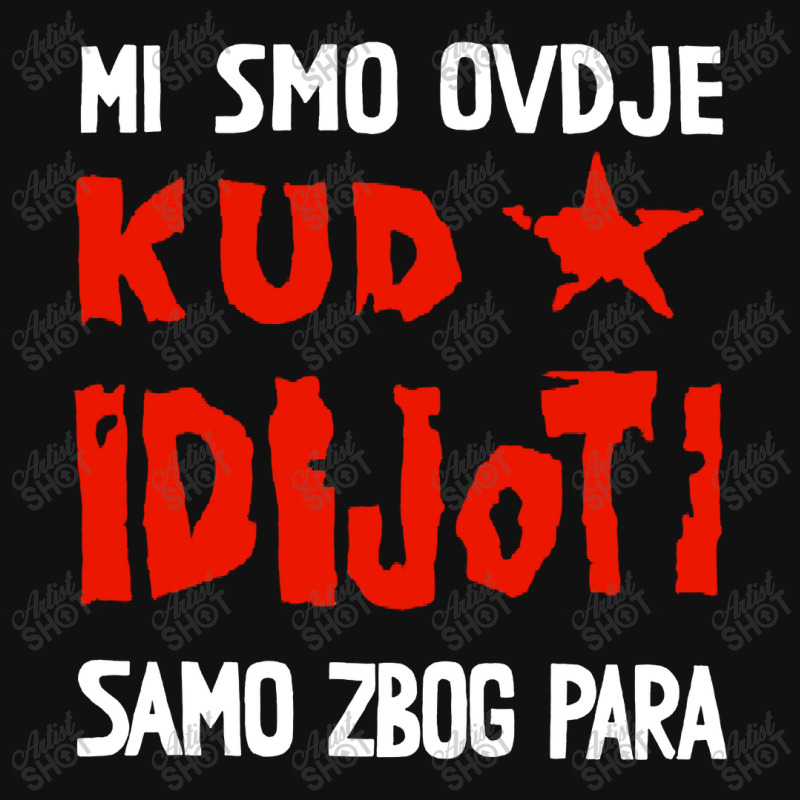 Kud Idijoti Metal Print Vertical | Artistshot