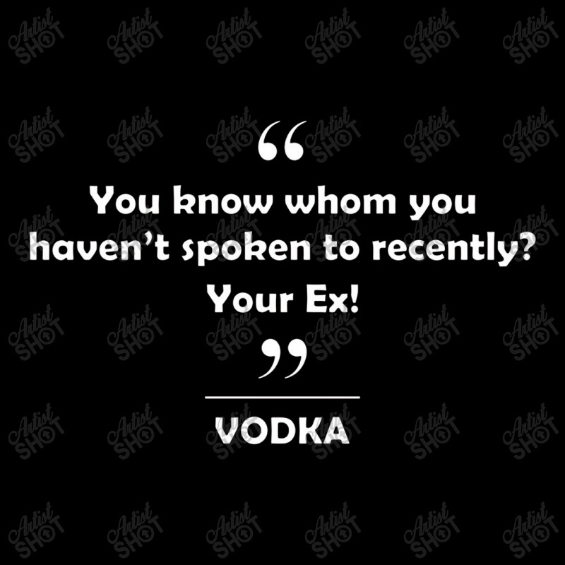 Vodka   You Know Whom You Haven't Spoken Recently Long Sleeve Shirts | Artistshot