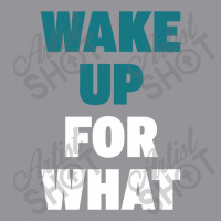 Wake Up For What 3/4 Sleeve Shirt | Artistshot