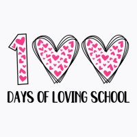 Hearts 100 Days Of Loving School 100th Day Of Scho T-shirt | Artistshot