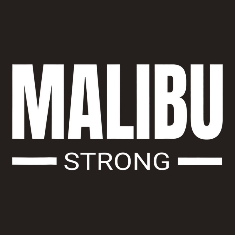 Malibu Strong California Community Strength & Supp Tank Top by bettincam | Artistshot