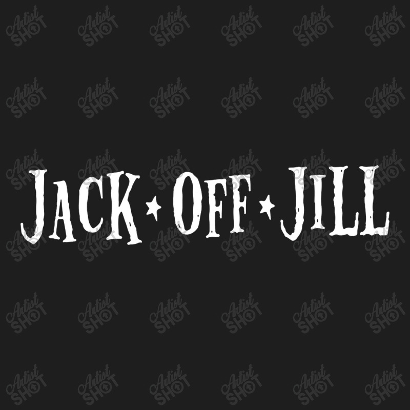 Jack Off Jill Classic T-shirt | Artistshot