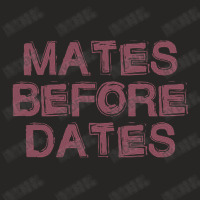 Mates Before Dates Ladies Fitted T-shirt | Artistshot