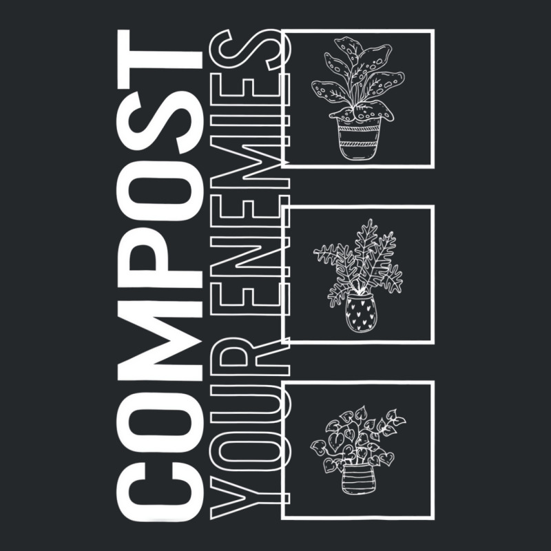 Compost Your Enemies, Garden Plant Gardening Lover Crewneck Sweatshirt by tamicam | Artistshot