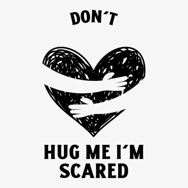 Funny Dont Hug Me Im Scared Ladies Fitted T-shirt | Artistshot