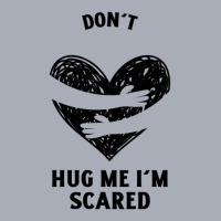 Funny Dont Hug Me Im Scared Tank Dress | Artistshot